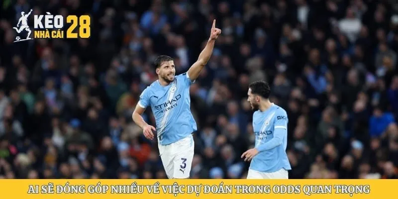 AI sẽ đóng góp nhiều về việc dự đoán trong odds quan trọng
