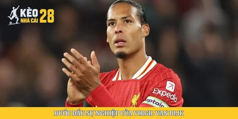 Bước đầu sự nghiệp của Virgil van Dijk