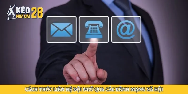 Cách thức liên hệ đội ngũ qua các kênh mạng xã hội