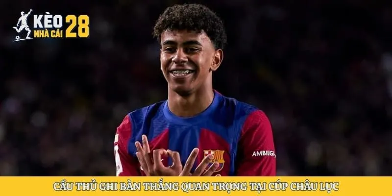 Cầu thủ ghi bàn thắng quan trọng tại cúp châu lục