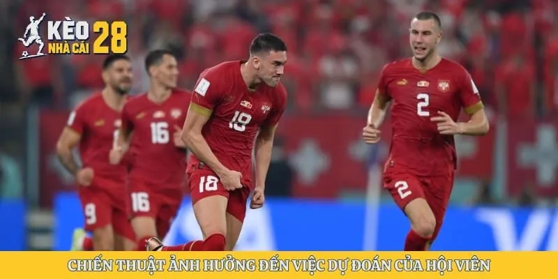 Chiến thuật ảnh hưởng đến việc dự đoán của hội viên