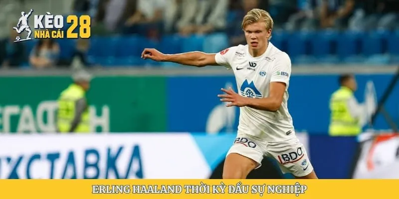 Erling Haaland thời kỳ đầu sự nghiệp