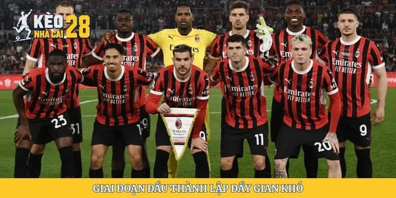 Giai đoạn đầu thành lập đầy gian khó