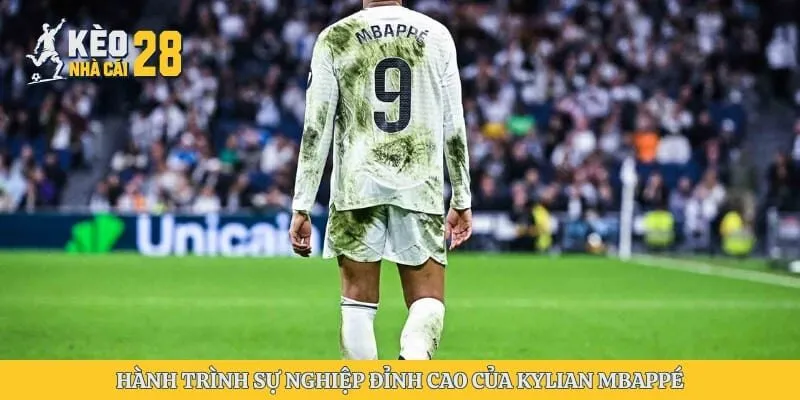 Hành trình sự nghiệp đỉnh cao của Kylian Mbappé