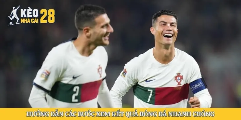 Hướng dẫn các bước xem kết quả bóng đá nhanh chóng