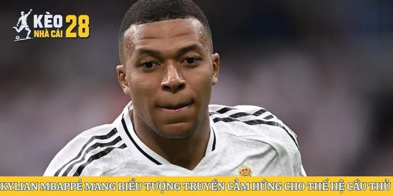 Kylian Mbappé mang biểu tượng truyền cảm hứng cho thế hệ cầu thủ tương lai