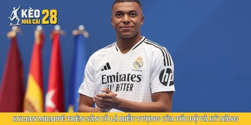 Kylian Mbappé trên sân cỏ là biểu tượng của tốc độ và kỹ năng dứt điểm sắc bén