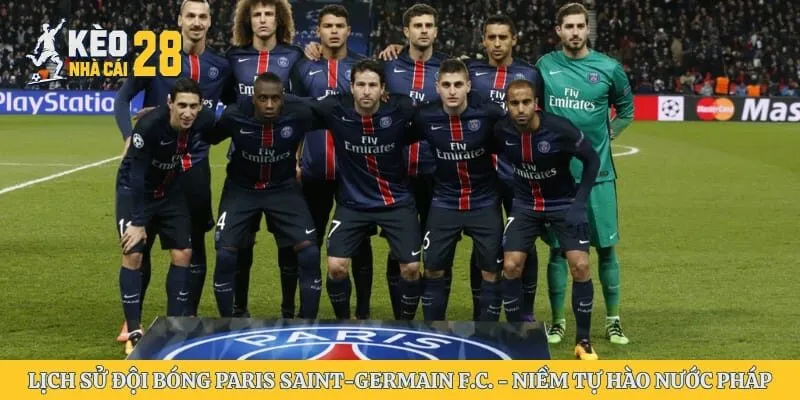 Lịch Sử Đội Bóng Paris Saint-Germain F.C. - Niềm Tự Hào Nước Pháp