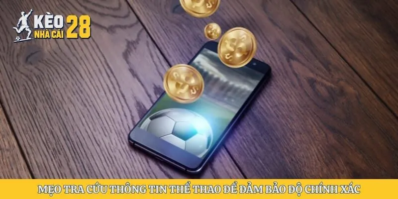 Mẹo tra cứu thông tin thể thao để đảm bảo độ chính xác