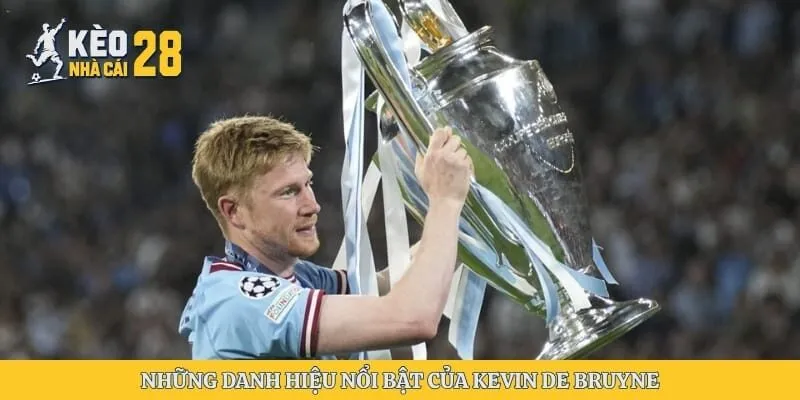 Những danh hiệu nổi bật của Kevin De Bruyne
