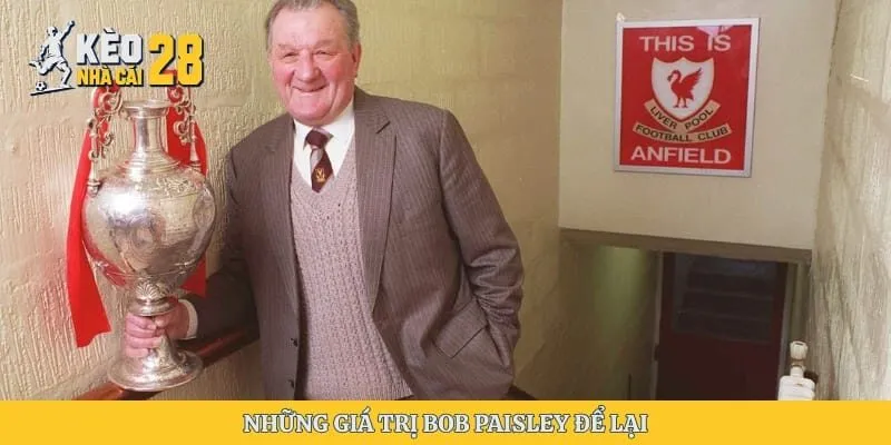 Những giá trị Bob Paisley để lại 